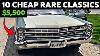 10 Cheap Rare Classic Cars For Sale By Owners